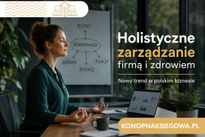 Holistyczne zarządzanie firmą i zdrowiem. Nowy trend w polskim biznesie